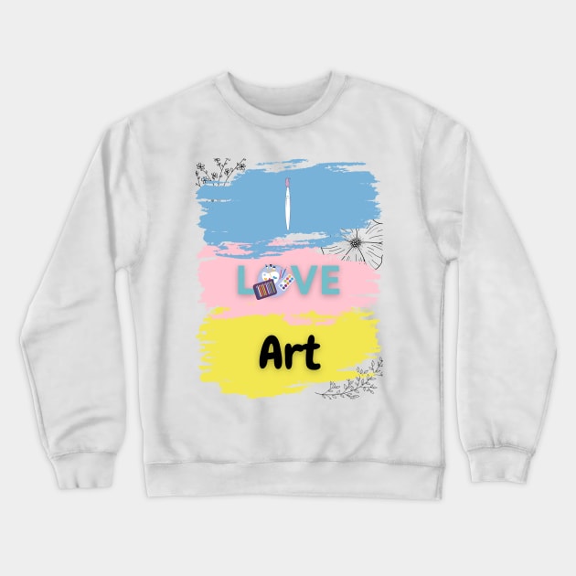 i Love Arts arts lover Crewneck Sweatshirt by ✪Your New Fashion✪